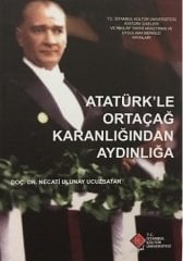 ATATÜRK'LE ORTAÇAĞ KARANLIĞINDAN AYDINLIĞA
