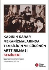 KADININ KARAR MEKANİZMALARINDA TEMSİLİNİN VE GÜCÜNÜN ARTTIRILMASI