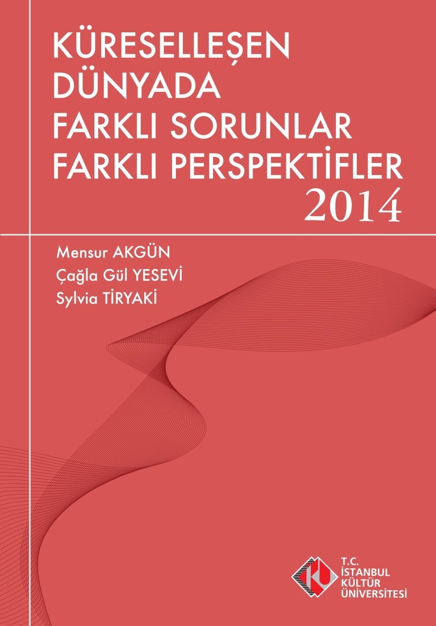 KÜRESELLEŞEN DÜNYADA FARKLI SORUNLAR FARKLI PERSPEKTİFLER 2014