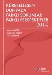 KÜRESELLEŞEN DÜNYADA FARKLI SORUNLAR FARKLI PERSPEKTİFLER 2014