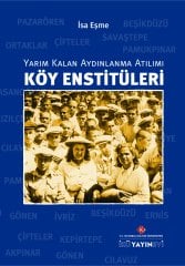 KÖY ENSTİTÜLERİ: YARIM KALAN AYDINLANMA ATILIMI