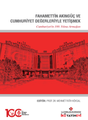 FAHAMETTİN AKINGÜÇ VE CUMHURİYET DEĞERLERİYLE YETİŞMEK