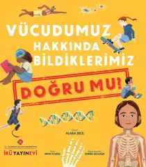 Vücudumuz Hakkında Bildiklerimiz DOĞRU MU?