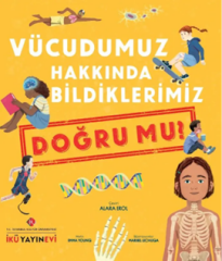 Vücudumuz Hakkında Bildiklerimiz DOĞRU MU?